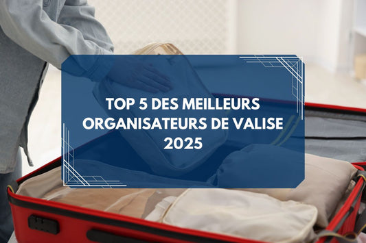 Banniere blog Top 5 des meilleurs organisateurs de valise 2025